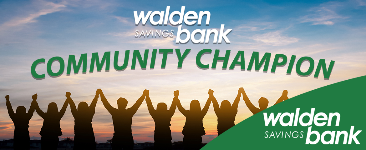 Walden Savings Bank Community Champion